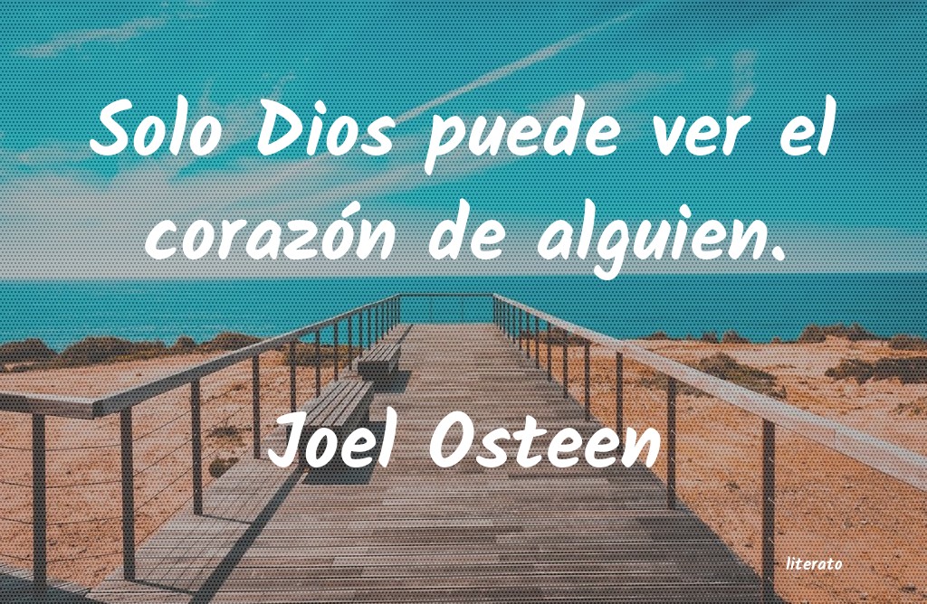 Joel Osteen: Solo Dios puede ver el corazó