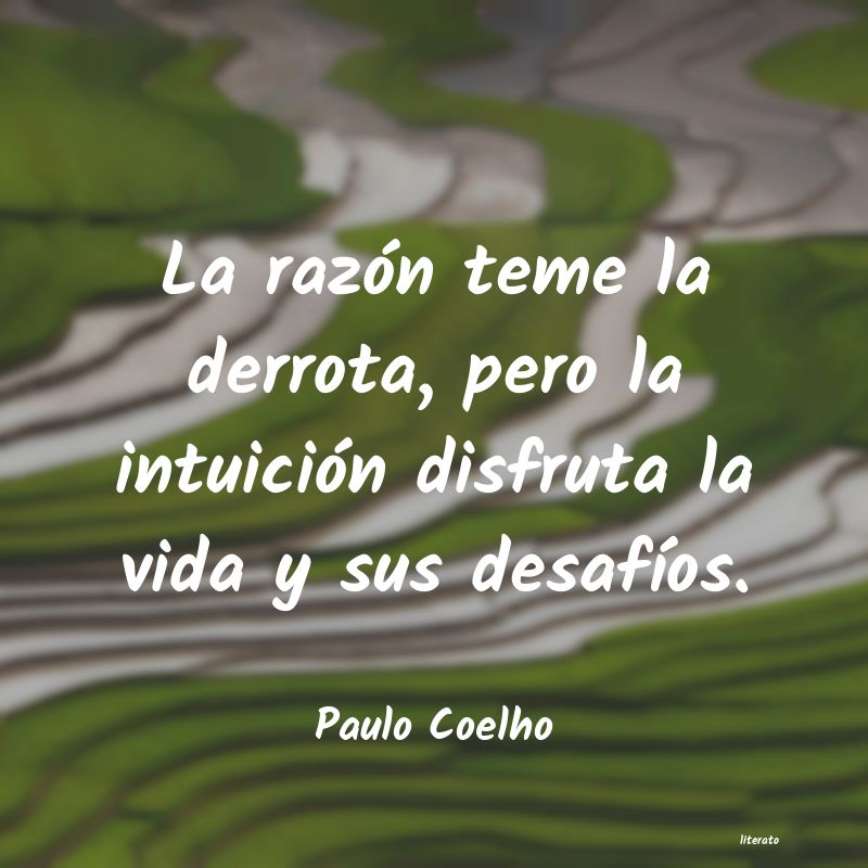 Paulo Coelho: La razón teme la derrota, per