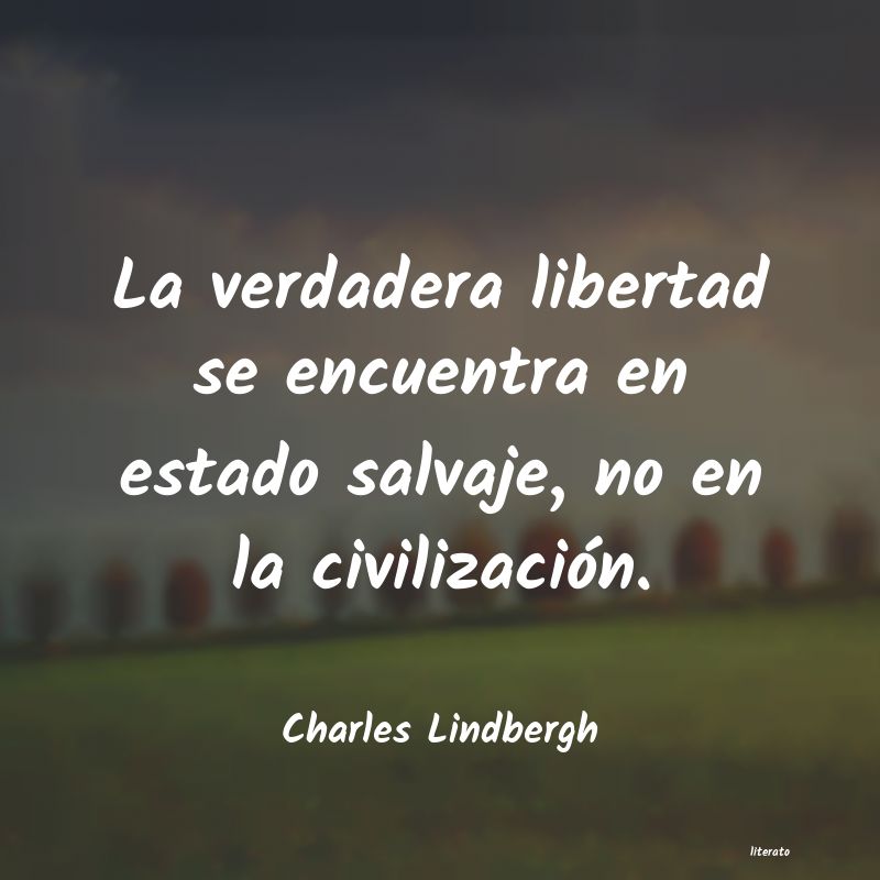 Charles Lindbergh: La verdadera libertad se encue