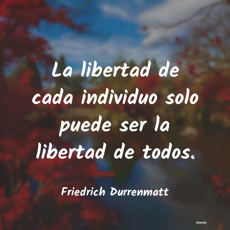 Friedrich Durrenmatt: La libertad de cada individuo