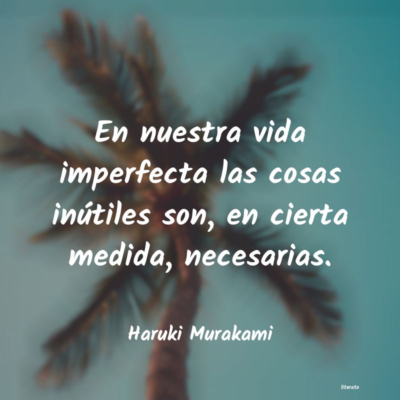 Haruki Murakami: En nuestra vida imperfecta las