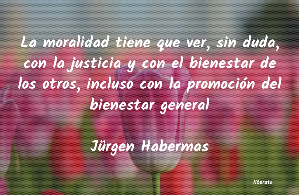 Jürgen Habermas: La moralidad tiene que ver, si