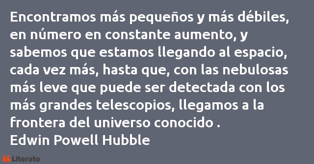 Edwin Powell Hubble: Encontramos más pequeños y m
