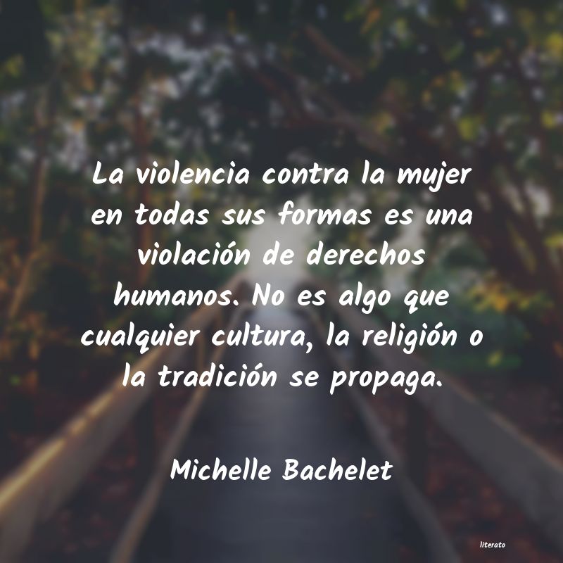 Michelle Bachelet: La violencia contra la mujer e