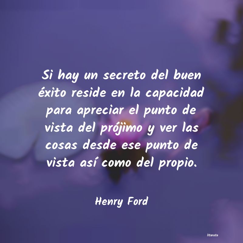Henry Ford: Si hay un secreto del buen éx