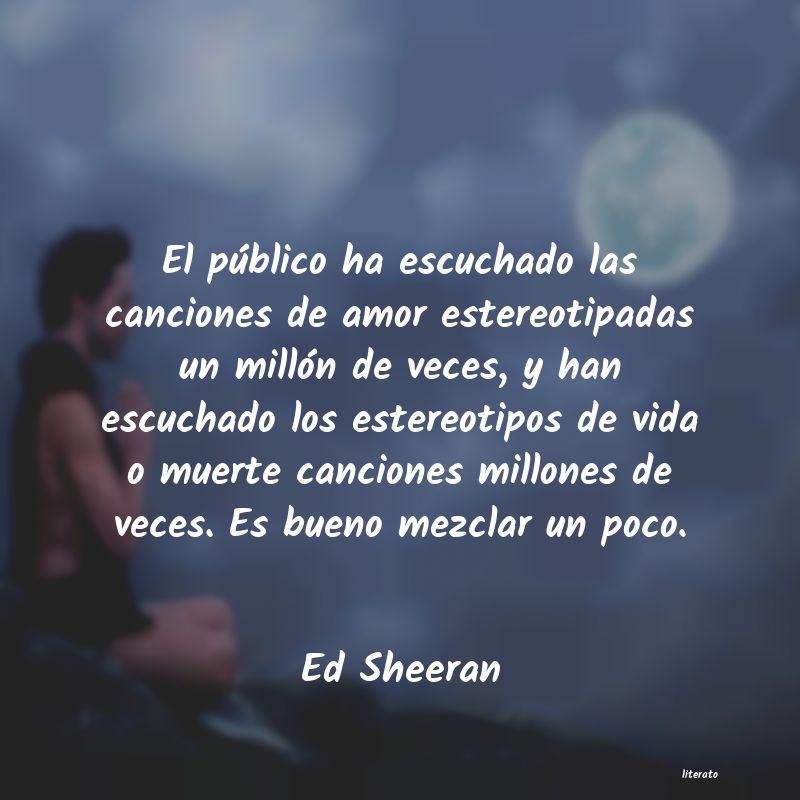 Frases de Ed Sheeran - literato