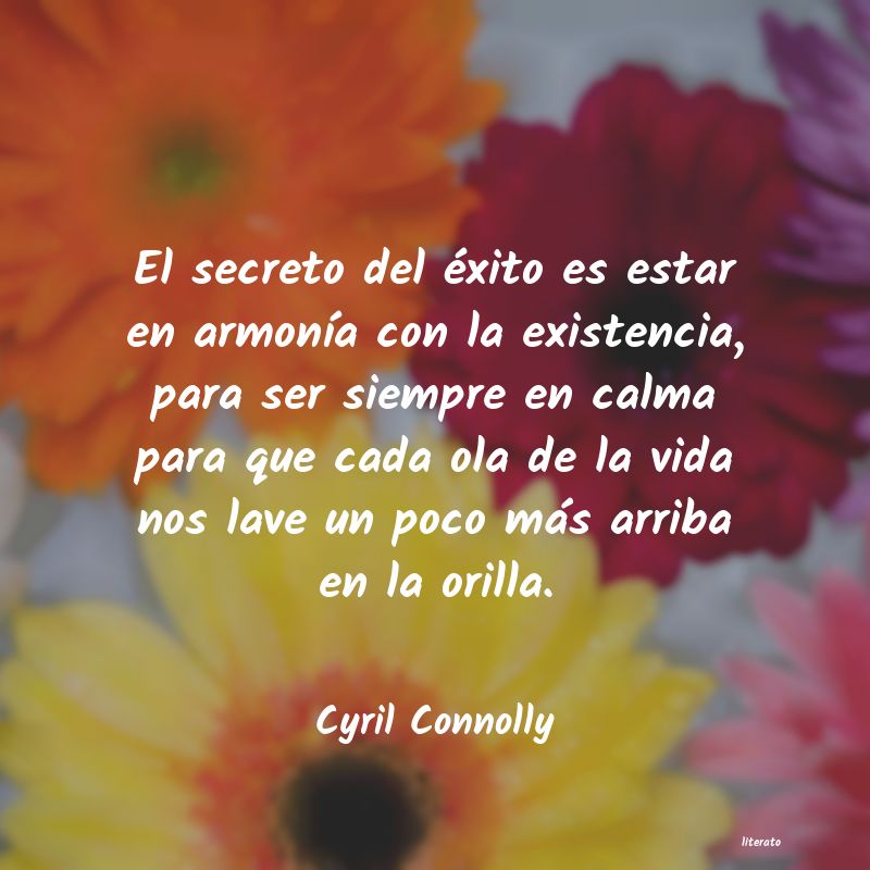 Cyril Connolly: El secreto del éxito es estar