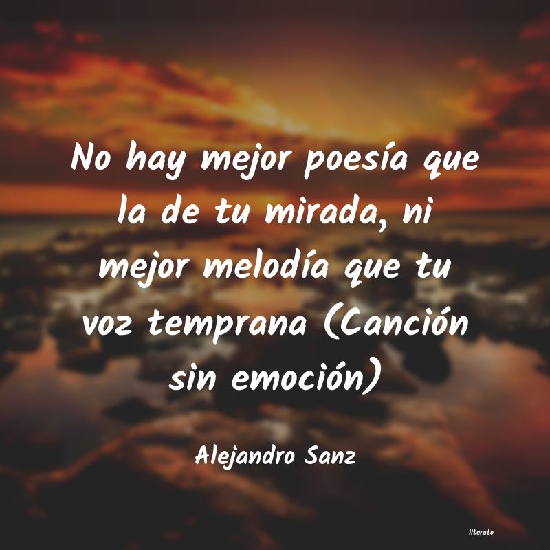 Frases de Alejandro Sanz - literato (6)