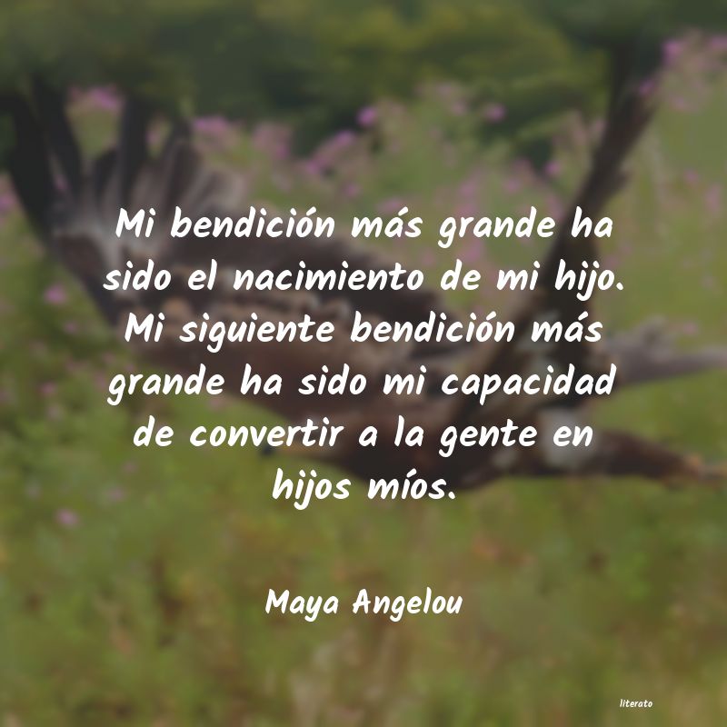 Maya Angelou: Mi bendición más grande ha s