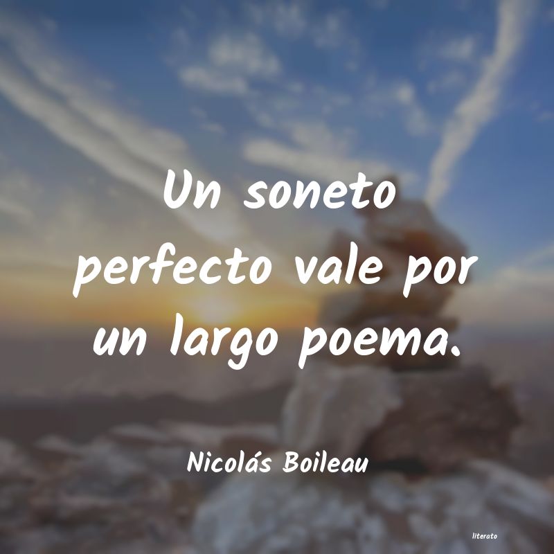 Nicolás Boileau: Un soneto perfecto vale por un