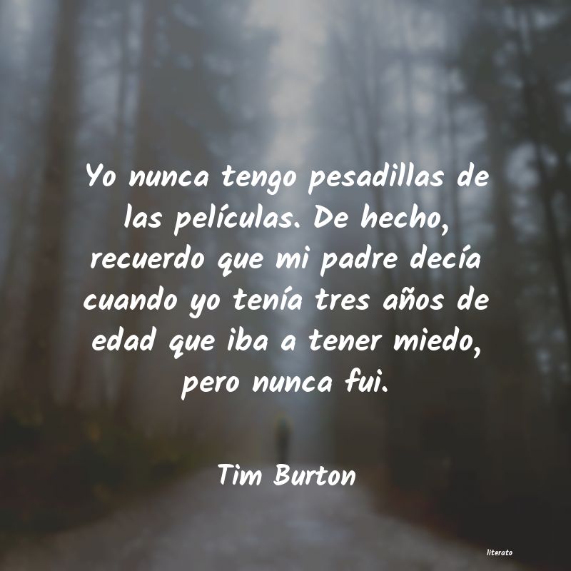 Tim Burton: Yo nunca tengo pesadillas de l