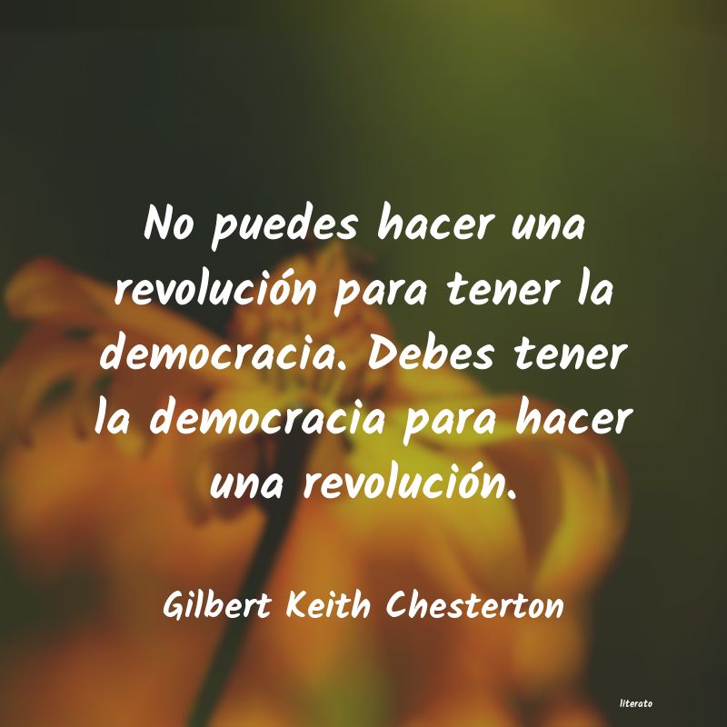 Gilbert Keith Chesterton: No puedes hacer una revolució