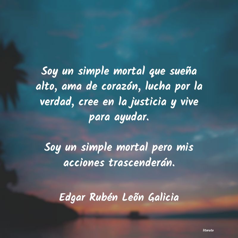 Edgar Rubén Leõn Galicia: Soy un simple mortal que sueñ