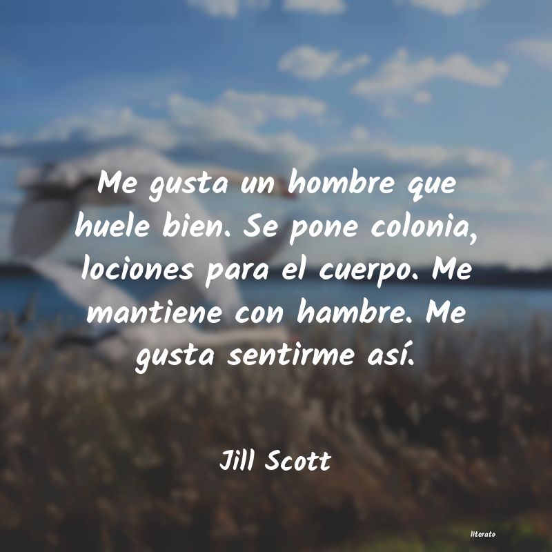 Jill Scott: Me gusta un hombre que huele b